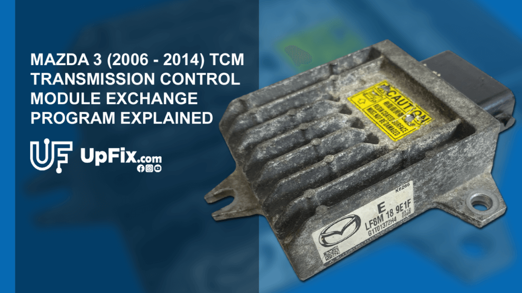 Don't replace your TCM TCU- UpFix it with our Transmission Control Module (2006-2014) Mazda 3 Exchange Service Program!